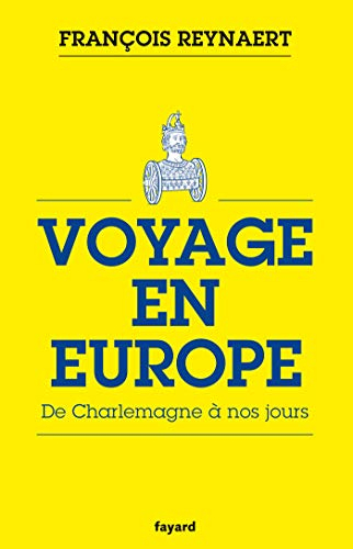 Voyage en Europe : de Charlemagne à nos jours