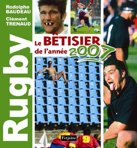 Rugby : le bêtisier de l'année 2007