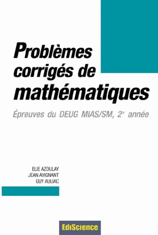 problemes corriges de mathematiques - tome 2 - deuxième edition - epreuves du deug mias/sm, 2e annee