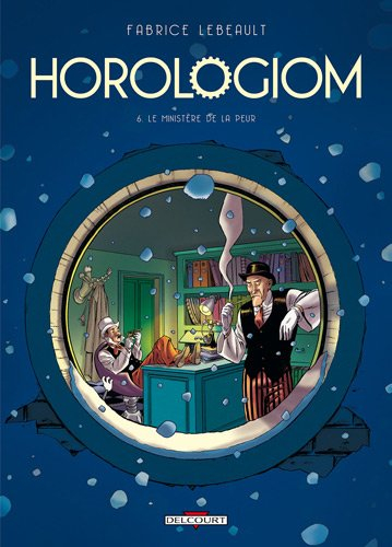 Horologiom. Vol. 6. Le ministère de la peur