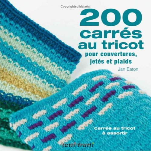 200 carrés au tricot : pour couvertures, jetés et plaids