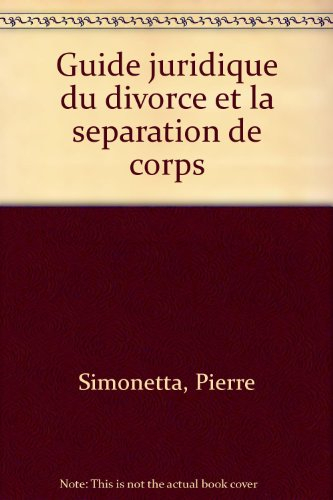 guide juridique du divorce et de la séparation de corps