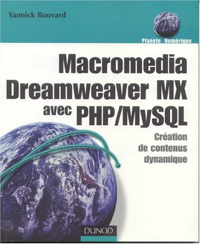 Macromedia Dreamweaver MX avec PHP-MySQL : création de contenus dynamiques