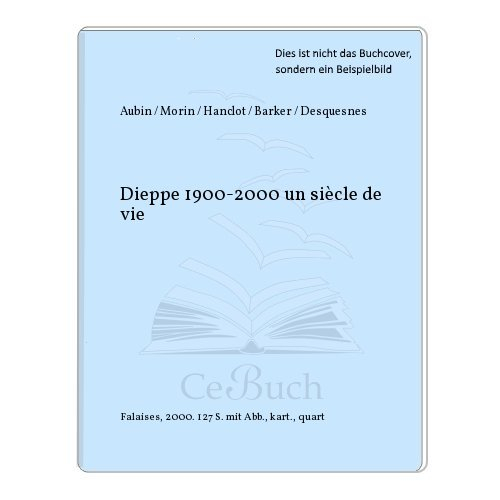 Dieppe 1900-2000, un siècle de vie
