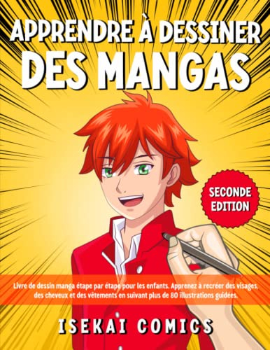 Apprendre à Dessiner Des Mangas: Livre de dessin manga étape par étape pour les enfants. Apprenez à 
