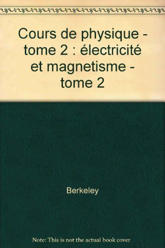 Cours de physique. Vol. 2. Electricité et magnétisme