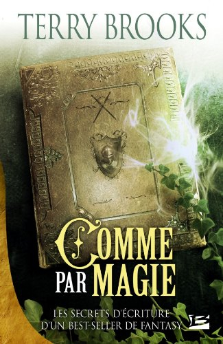 Comme par magie : les secrets d'écriture d'un best-seller de fantasy