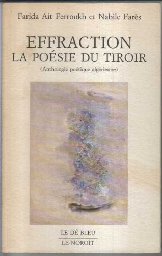 Effraction, la poésie du tiroir : anthologie poétique algérienne