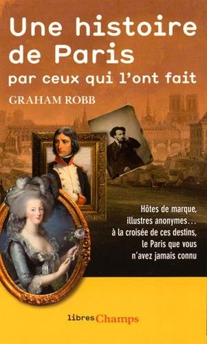 Une histoire de Paris par ceux qui l'ont fait