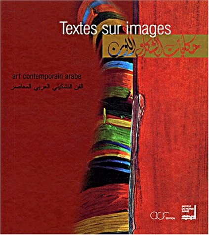 L'art contemporain arabe, textes sur images