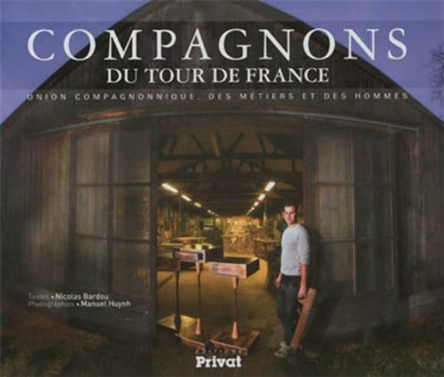 Compagnons du tour de France : Union compagnonnique des métiers et des hommes