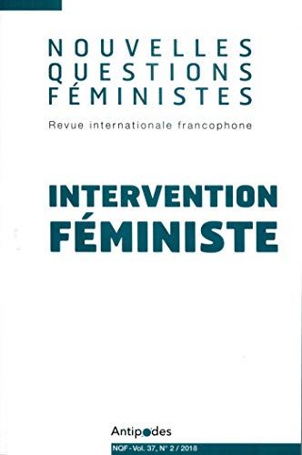 Nouvelles questions féministes, n° 2 (2018). Intervention féministe