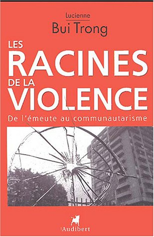 Les racines de la violence : de l'émeute au communautarisme