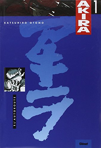 Akira. Vol. 1. L'autoroute