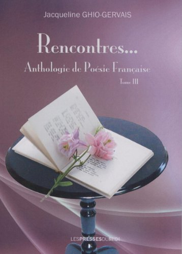 Rencontres... : anthologie de poésie française. Vol. 3