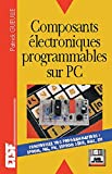 Composants électroniques programmables sur PC (+ Disquette) - 2ème édition - Livre+disquette