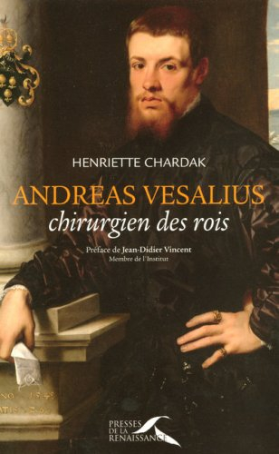Andreas Vesalius, chirurgien des rois
