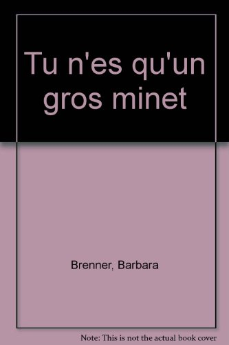 Tu n'es qu'un gros minet