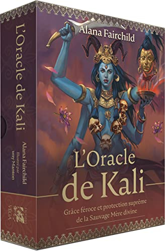 L'oracle de Kali : grâce féroce et protection suprême de la Sauvage mère divine