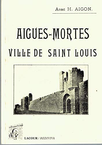 Aigues-Mortes, ville de Saint-Louis