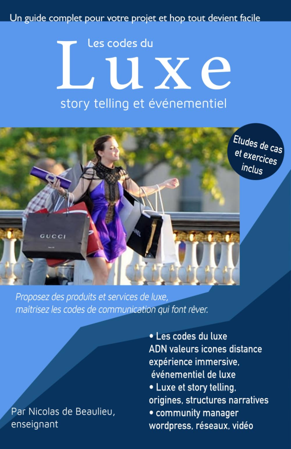 Les codes du luxe, story telling et vidéo: Maitrisez les codes du luxe, de l'événementiel, de la cha