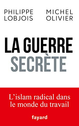 La guerre secrète : l'islamisme radical dans le monde du travail