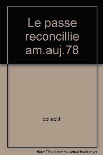 Le passé réconcilié