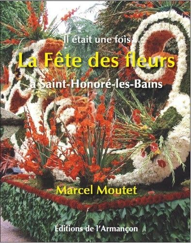 Il était une fois la fête des fleurs à Saint-Honoré-les-Bains