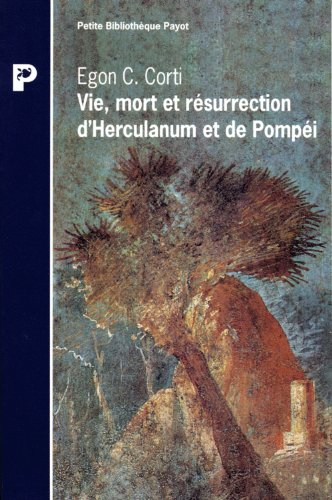 Vie, mort et résurrection d'Herculanumm et de Pompéi