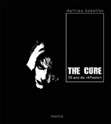 The Cure : 30 ans de réflexion