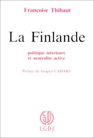 La Finlande : politique intérieure et neutralité active