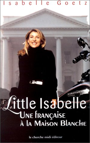 Little Isabelle : une Française à la Maison-Blanche