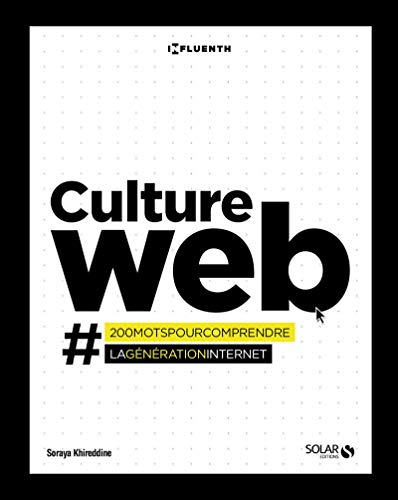 Culture web : #200 mots pour comprendre la génération Internet