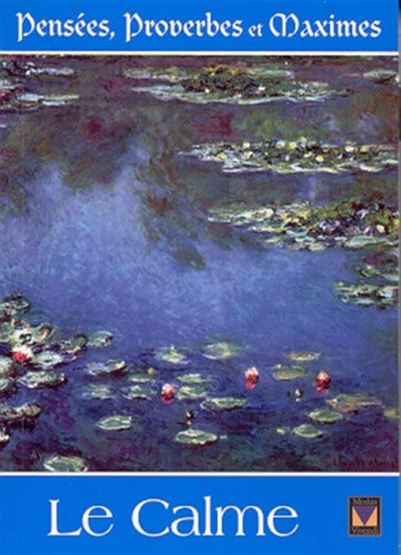 le calme. pensées, proverbes et maximes