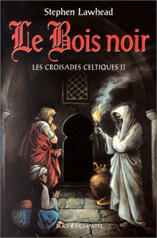 Les croisades celtiques. Vol. 2. Les bois noirs