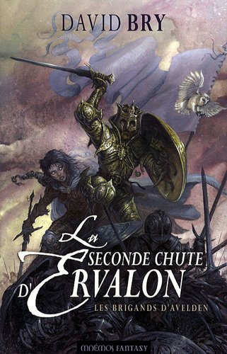 La seconde chute d'Ervalon. Vol. 1. Les brigands d'Avelden