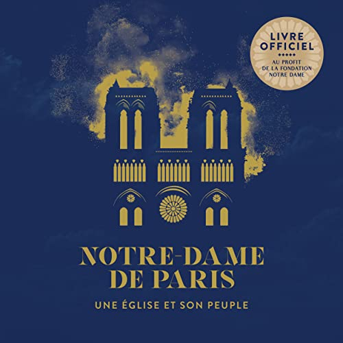 Notre-Dame de Paris : une église et son peuple