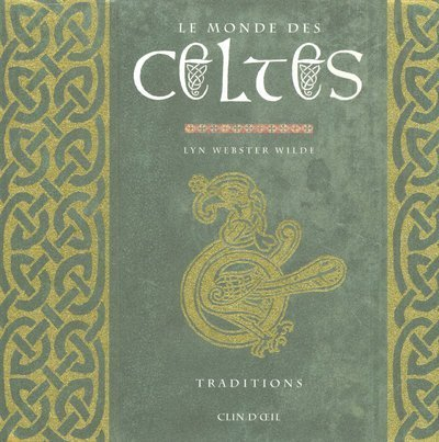 Le monde des Celtes : meditations et textes essentiels