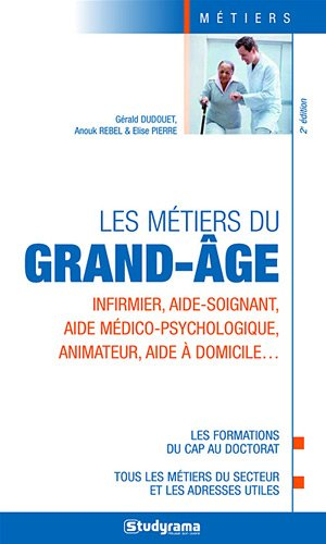 Les métiers du grand âge : infirmier, aide-soignant, aide médico-psychologique, animateur, aide à do