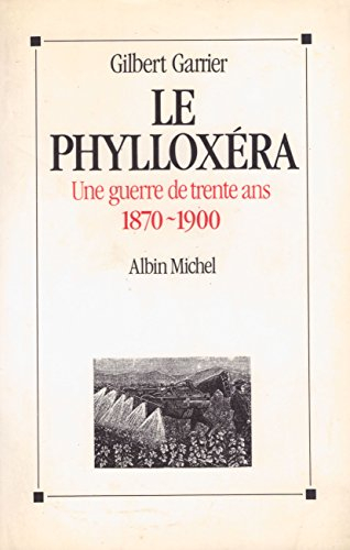 Le Phylloxéra : une guerre de trente ans 1870-1900