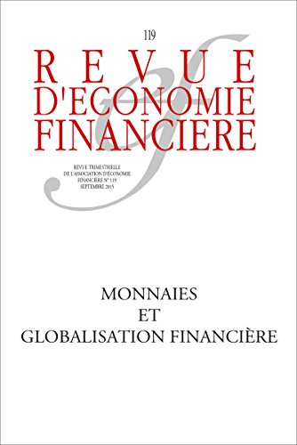 Revue d'économie financière, n° 119. Monnaies et globalisation financière