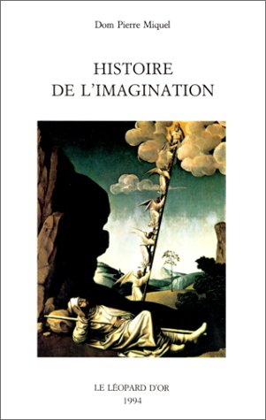 Histoire de l'imagination : introduction à l'imaginaire théologique