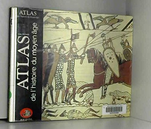 Atlas de l'histoire du Moyen Age