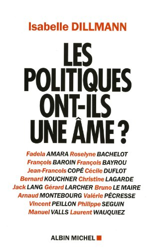 Les politiques ont-ils une âme ? : Fadela Amara, Roselyne Bachelot, François Baroin...