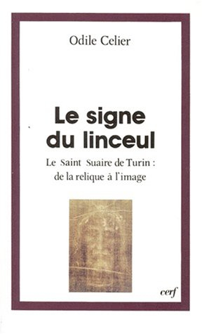 Le Signe du linceul : le saint suaire de Turin, de la relique à l'image