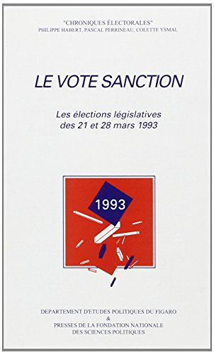 Le vote sanction : les élections législatives des 21 et 28 mars 1993