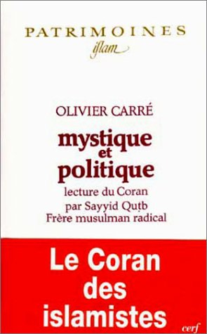 Mystique et politique : lecture révolutionnaire du Coran par Sayyid Qutb, frère musulman radical