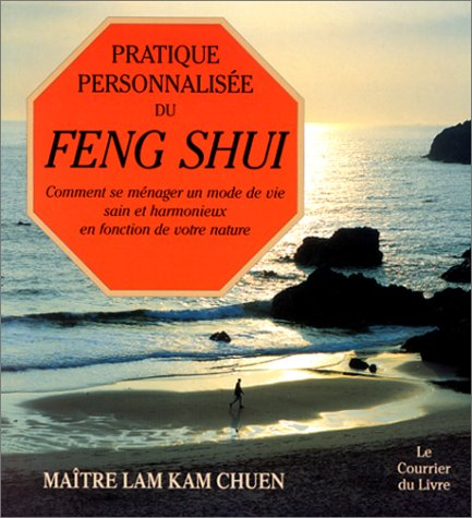 Pratique personnalisée du feng shui : comment se ménager un mode de vie sain et harmonieux en foncti