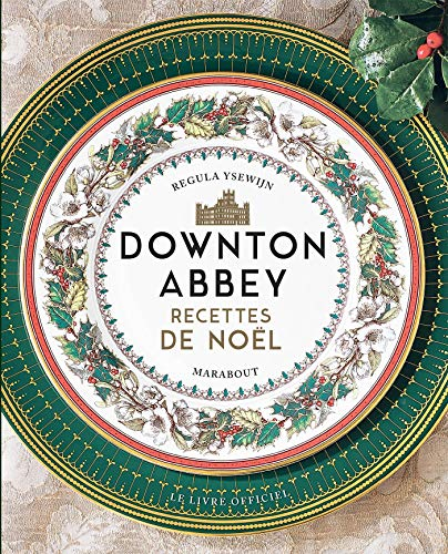 Downton Abbey : recettes de Noël : le livre officiel