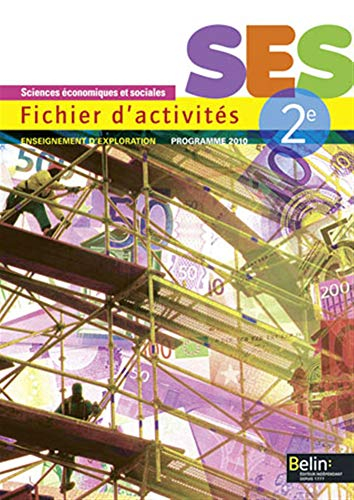 Sciences économiques et sociales 2de : fichier d'activités : enseignement d'exploration, programme 2